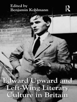 cover image of Edward Upward and Left-Wing Literary Culture in Britain
